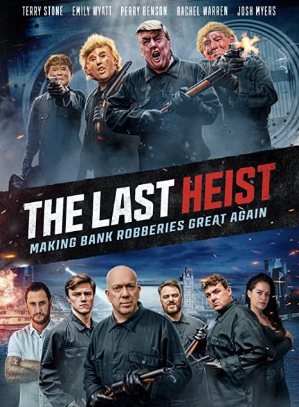 فیلم The Last Heist 2022 | آخرین دزدی