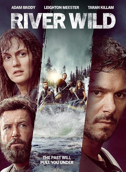 فیلم The River Wild 2023 | رودخانه وحشی