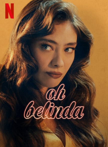 فیلم Oh Belinda 2023 | اوه بلیندا