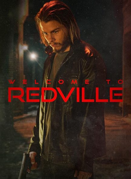فیلم Welcome to Redville 2023 | به ردویل خوش آمدید