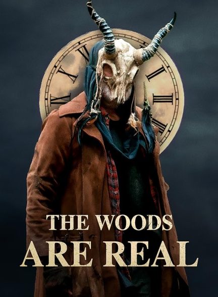 فیلم The Woods Are Real 2024 | جنگل ها واقعی هستند