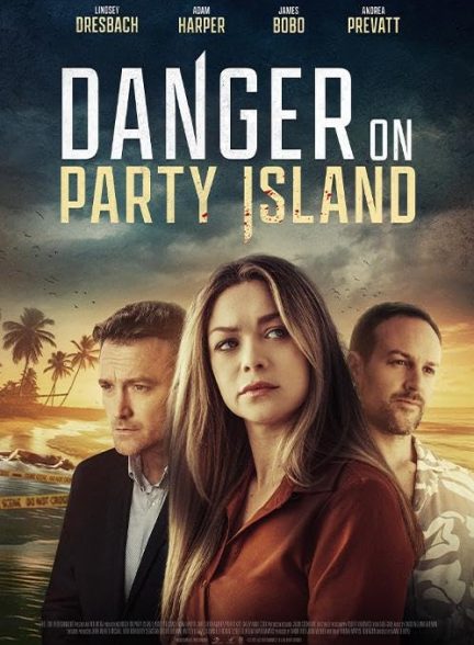فیلم Danger on Party Island 2024 | خطر در جزیره مهمانی
